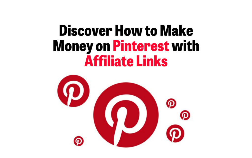 Discover How to Make Money on Pinterest with Affiliate Links