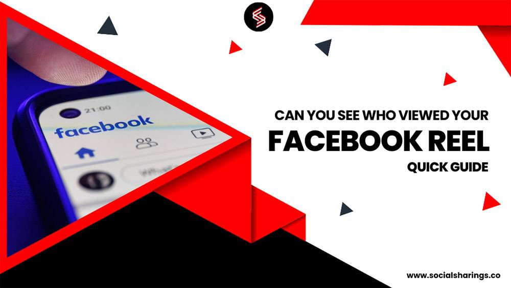 Can You See Who Viewed Your Reel on Facebook