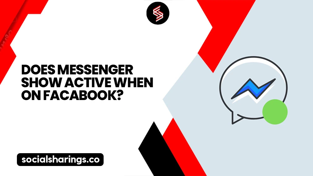 Does Messenger Show Active When on Facebook