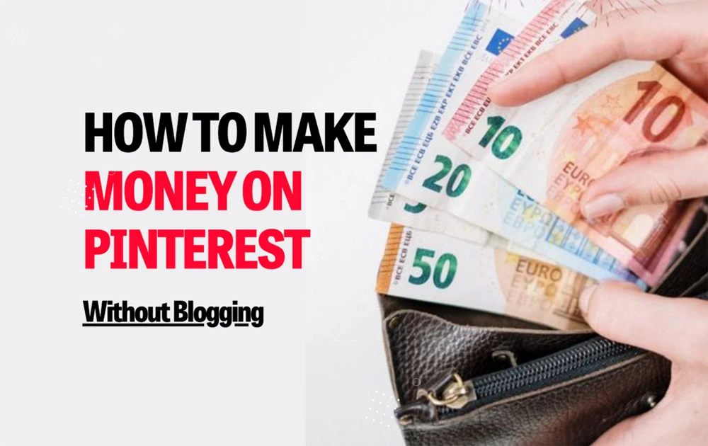 How-To-Make-Money-on-Pinterest-Without-Blogging