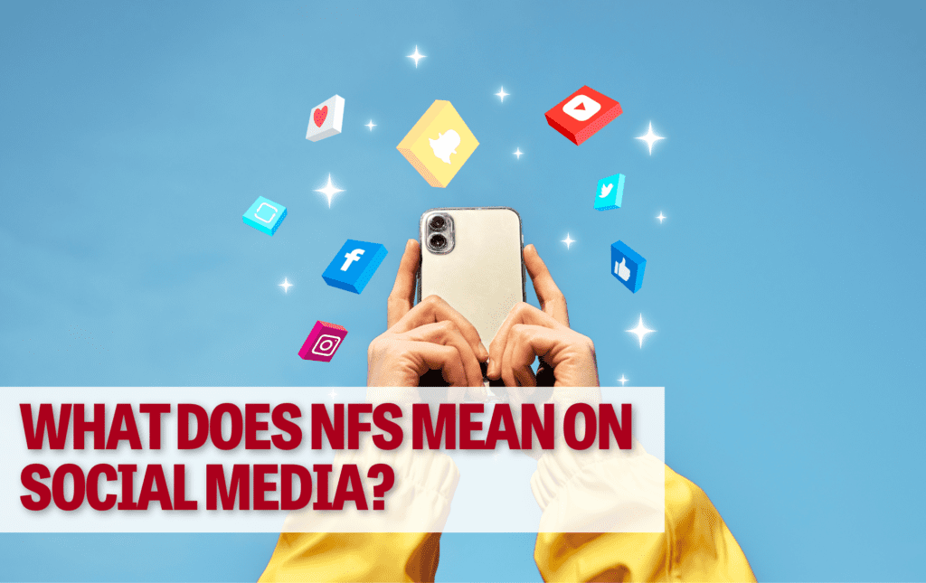 What Does NFS Mean on Social Media